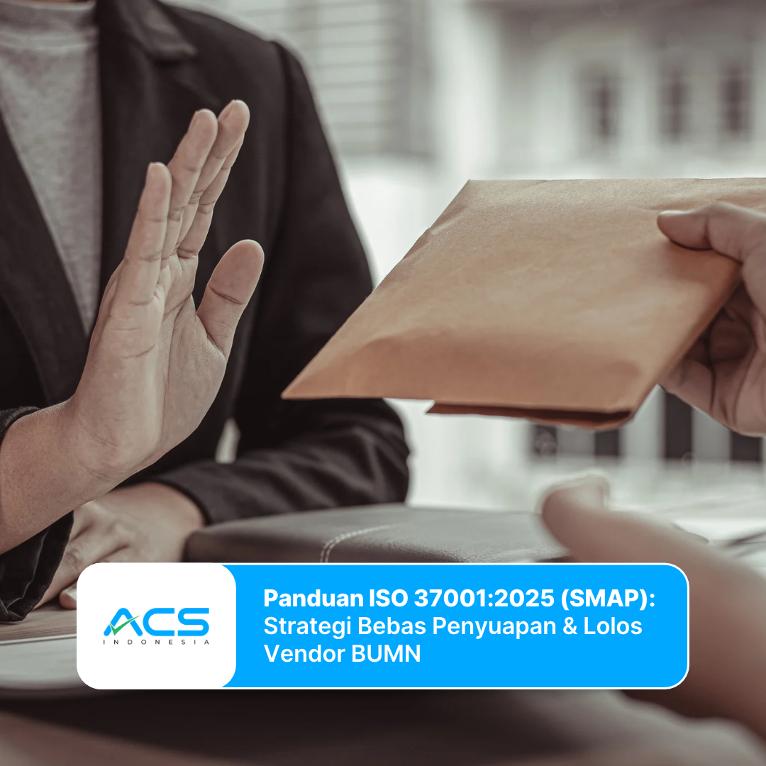 Panduan ISO 37001:2025 (SMAP): Strategi Bebas Penyuapan & Lolos Vendor BUMN