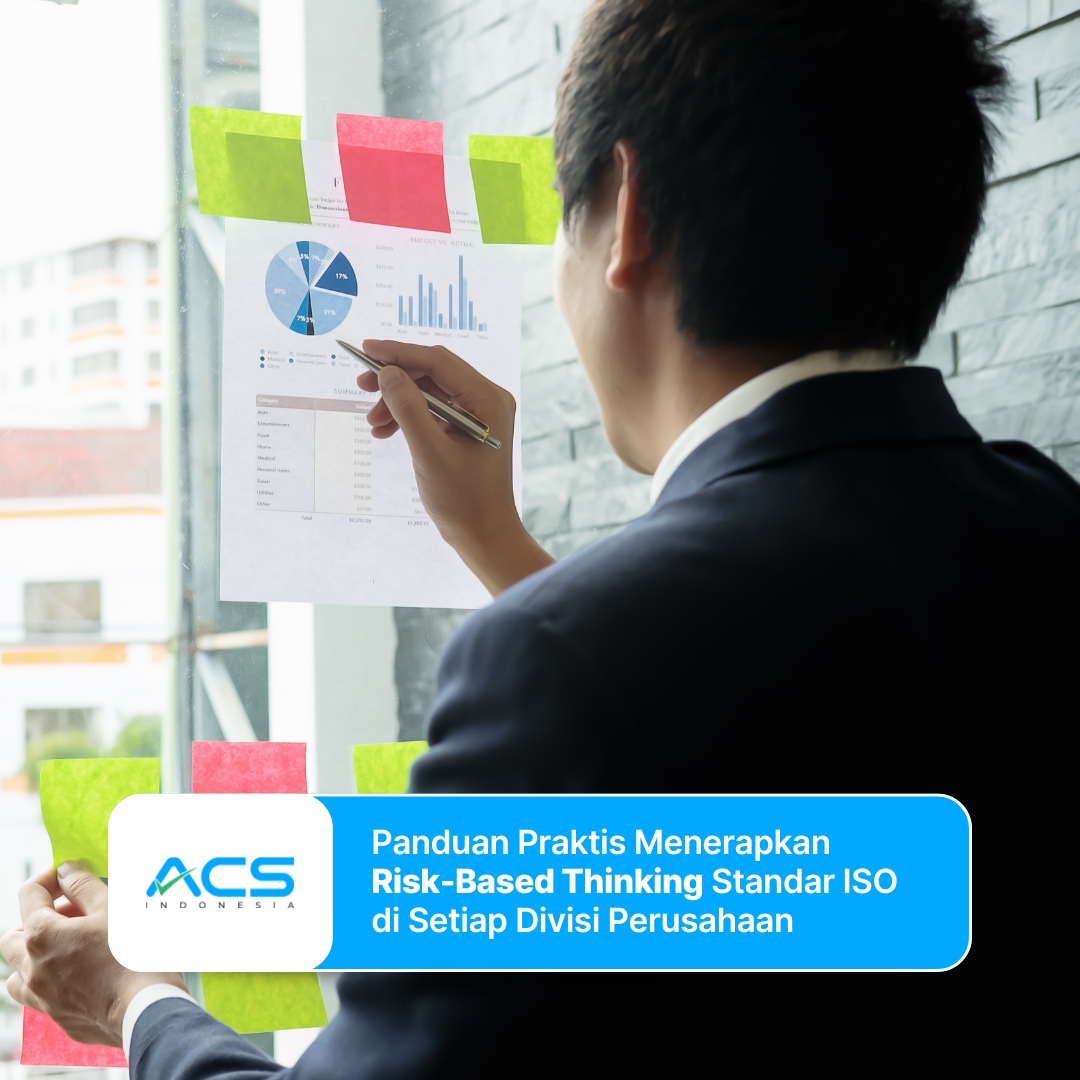 Menguasai Klausul Risiko: Panduan Praktis Menerapkan Risk-Based Thinking Standar ISO di Setiap Divisi Perusahaan